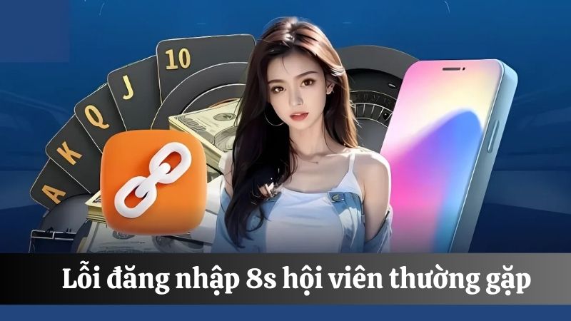 lỗi 8S đăng nhập