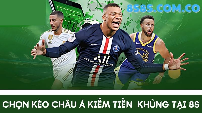 8S cá cược thể thao kèo châu Á 