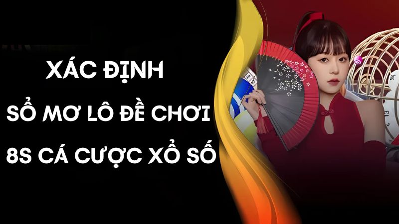 sổ mơ lô đề chơi 8s Cá cược xổ số