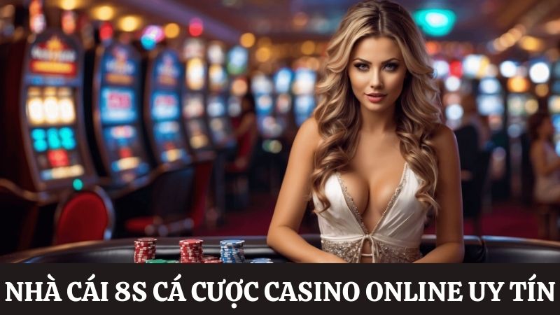 8s cá cược casino