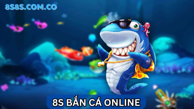 8s Bắn cá online