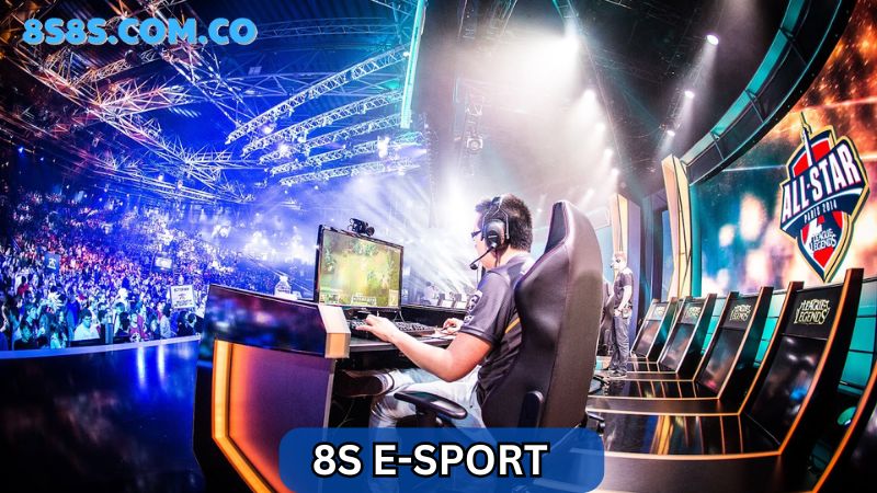 8s E-sports 