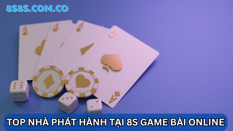 nhà phát hành 8s Game bài online